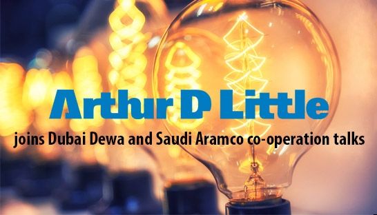 Arthur D. Little joins Dubai Dewa and Saudi Aramco co-operation talks