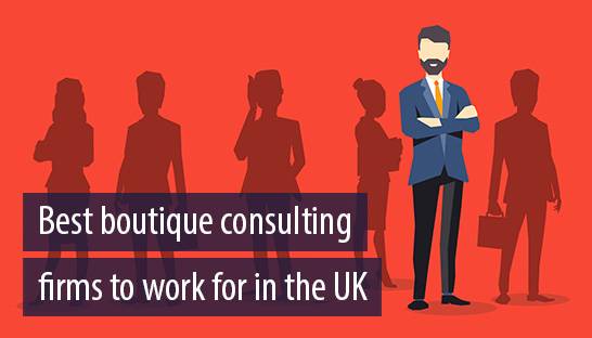 The best boutique management consulting firms to work for in the UK