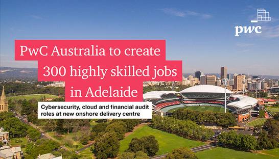 PwC to establish an onshore delivery centre in Adelaide