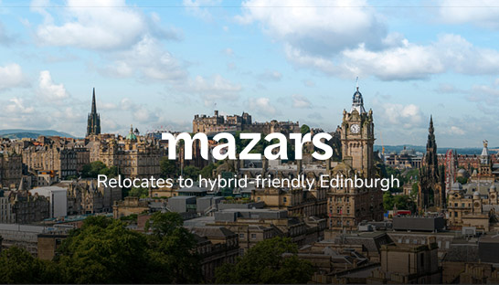 Mazars relocates to hybrid-friendly Edinburgh office