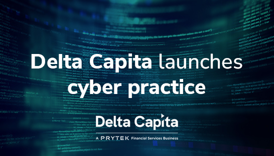 Delta Capita launches cyber practice for financial services industry
