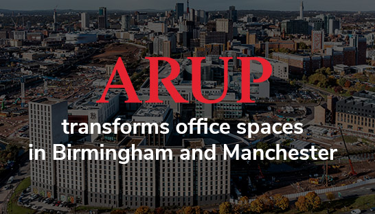 Arup transforms office spaces in Birmingham and Manchester