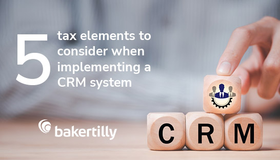 5 tax elements to consider when implementing a CRM system
