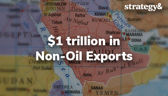 Strategy&: Lifting GCC exports of non-oil goods to $1 trillion by 2030