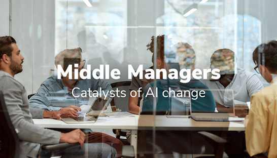 Middle managers are key catalysts of AI change