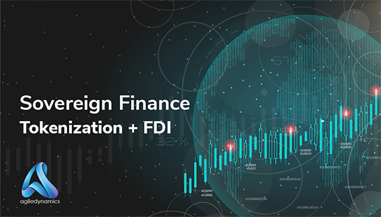 Unlocking sovereign finance through tokenized collateral and FDI as a Service