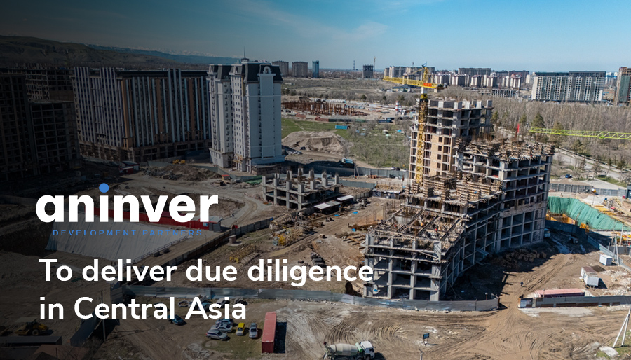 Aninver hired to deliver construction due diligence in Central Asia